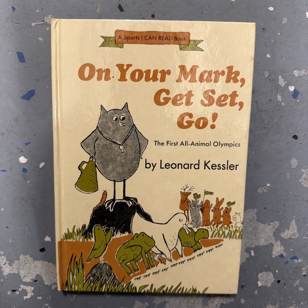 On Your Mark, Get Set, Go! by Leonard Kessler (Hardcover 1972) Harper & Row Pub.
